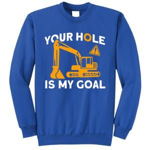 Your Hole Is My Goal Builder Contractor Meaningful Gift Sweatshirt