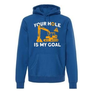 Your Hole Is My Goal Builder Contractor Meaningful Gift Premium Hoodie