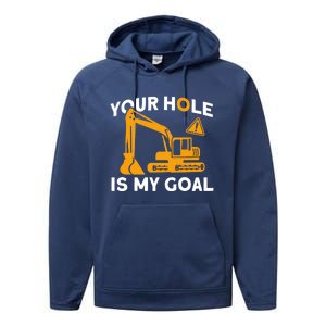 Your Hole Is My Goal Builder Contractor Meaningful Gift Performance Fleece Hoodie