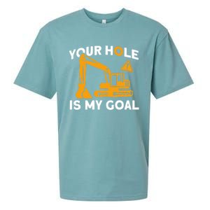 Your Hole Is My Goal Builder Contractor Meaningful Gift Sueded Cloud Jersey T-Shirt