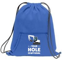 Your Hole Is My Goal Builder Gift Sweatshirt Cinch Pack Bag