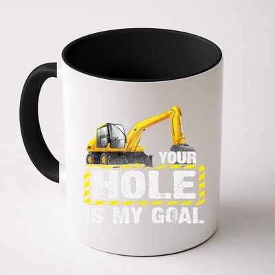 Your Hole Is My Goal Construction Equipt Excavating Gift Mug
