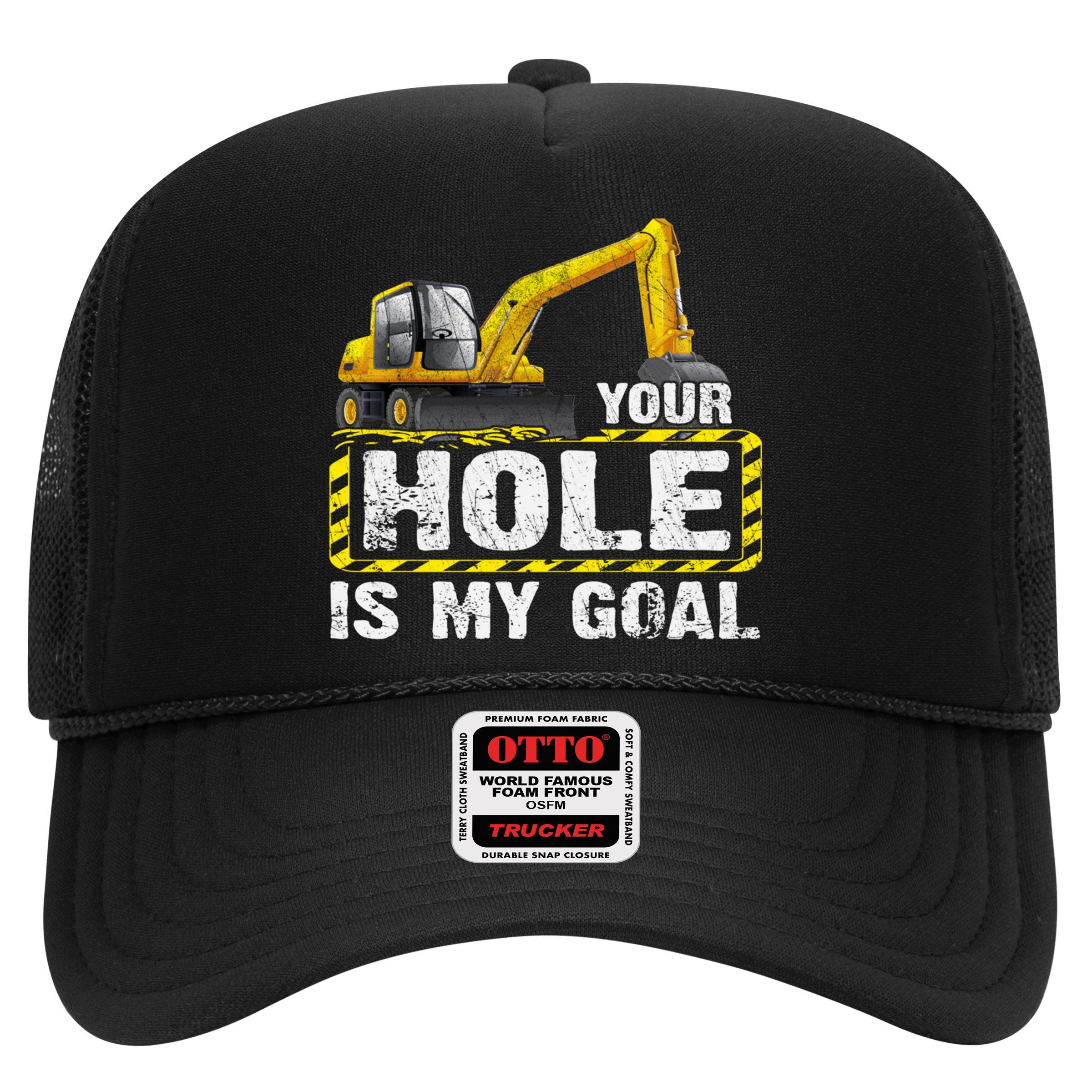 Your Hole Is My Goal Construction Equipt Excavating Gift Hat