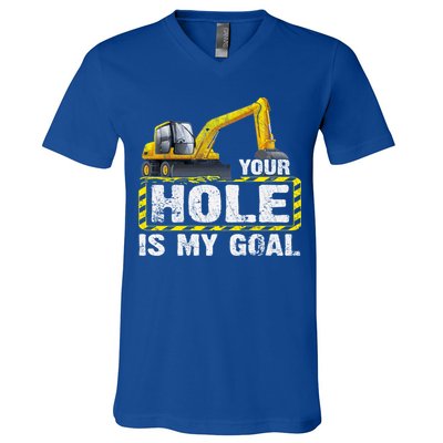 Your Hole Is My Goal Construction Equipt Excavating Gift V-Neck T-Shirt