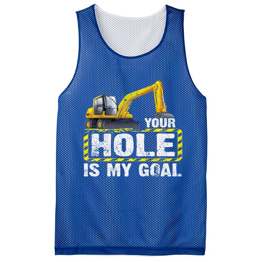 Your Hole Is My Goal Construction Equipt Excavating Gift Mesh Reversible Basketball Jersey Tank