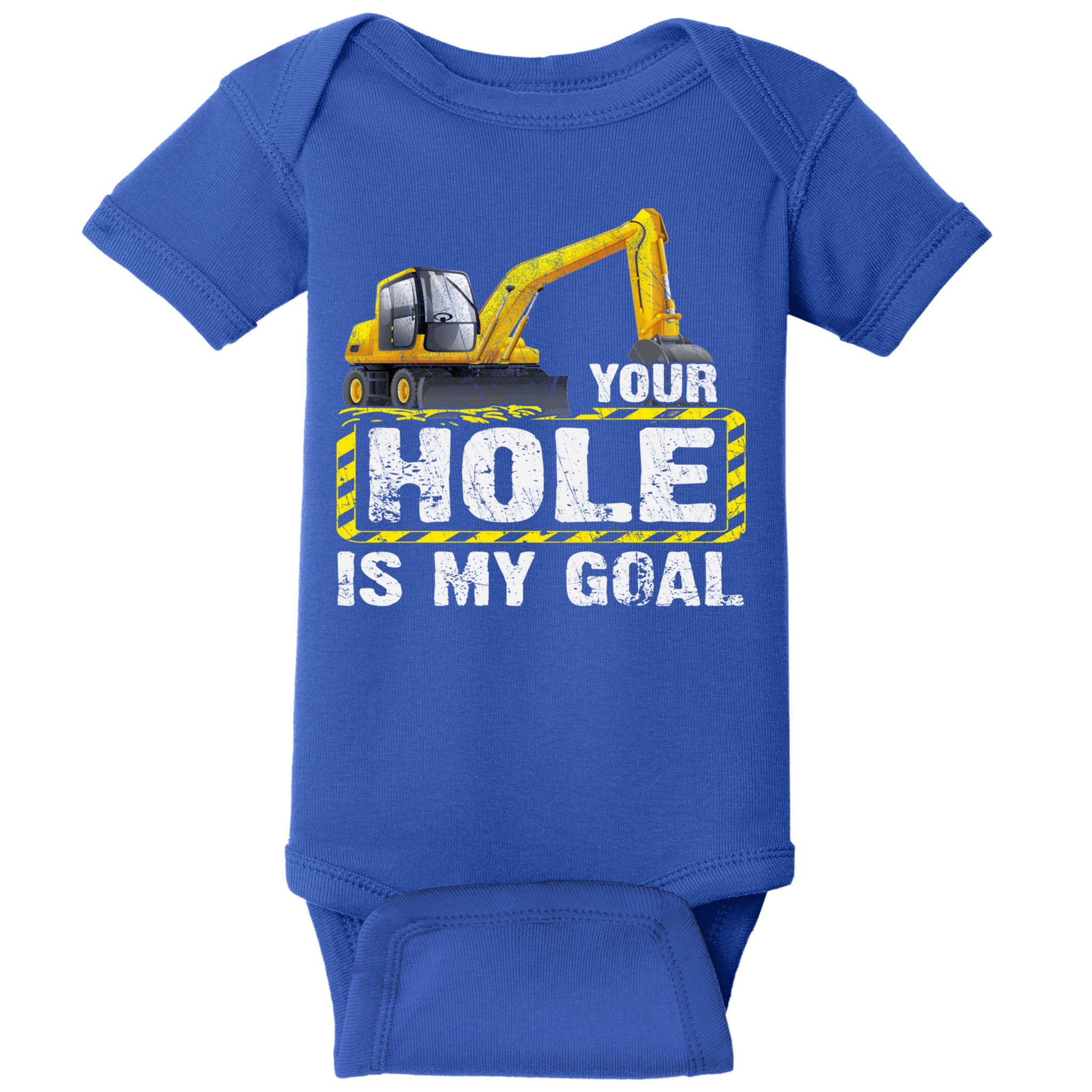 Your Hole Is My Goal Construction Equipt Excavating Gift Baby Bodysuit