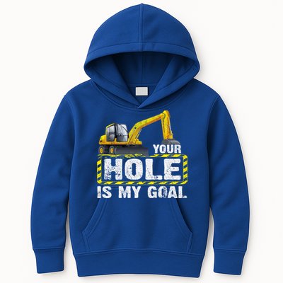 Your Hole Is My Goal Construction Equipt Excavating Gift Kids Hoodie