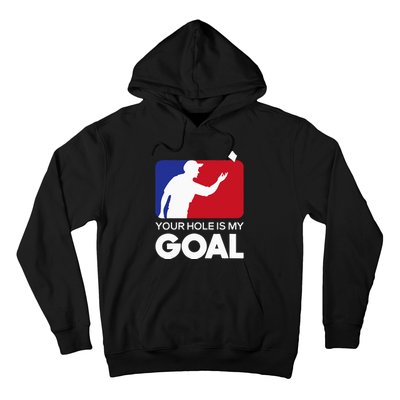 Your Hole is my Goal Funny Cornhole Player Bean Bag Game Hoodie