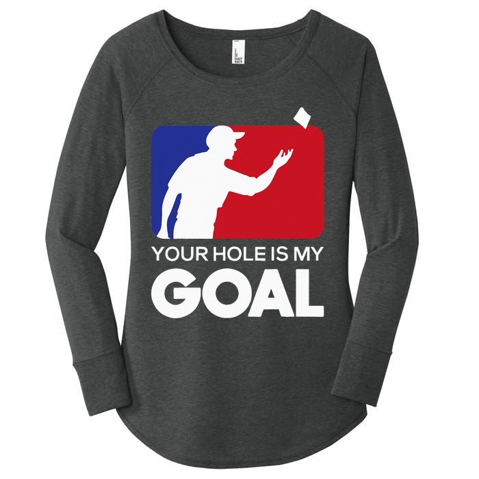 Your Hole is my Goal Funny Cornhole Player Bean Bag Game Women's Perfect Tri Tunic Long Sleeve Shirt