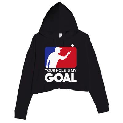 Your Hole is my Goal Funny Cornhole Player Bean Bag Game Crop Fleece Hoodie