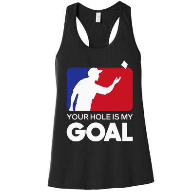 Your Hole is my Goal Funny Cornhole Player Bean Bag Game Women's Racerback Tank