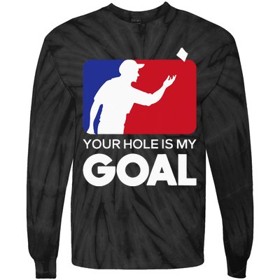 Your Hole is my Goal Funny Cornhole Player Bean Bag Game Tie-Dye Long Sleeve Shirt