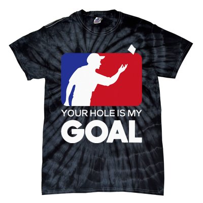 Your Hole is my Goal Funny Cornhole Player Bean Bag Game Tie-Dye T-Shirt