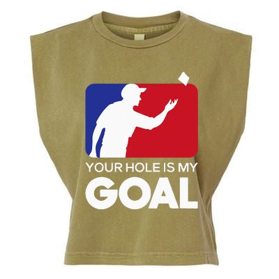 Your Hole is my Goal Funny Cornhole Player Bean Bag Game Garment-Dyed Women's Muscle Tee