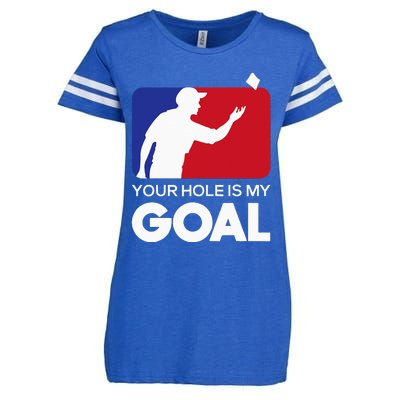 Your Hole is my Goal Funny Cornhole Player Bean Bag Game Enza Ladies Jersey Football T-Shirt