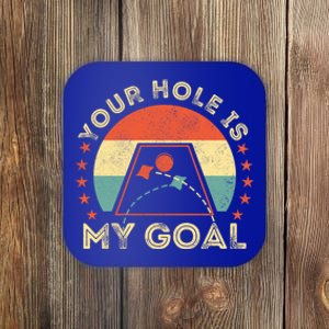 Your Hole Is My Goal Cornhole Dad Cornhole Champion Champ Cool Gift Coaster