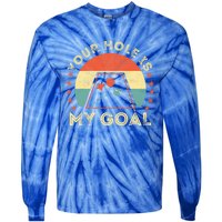 Your Hole Is My Goal Cornhole Dad Cornhole Champion Champ Cool Gift Tie-Dye Long Sleeve Shirt