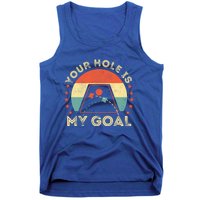 Your Hole Is My Goal Cornhole Dad Cornhole Champion Champ Cool Gift Tank Top