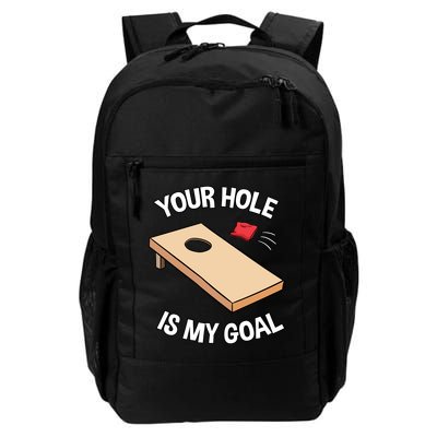 Your Hole Is My Goal Cornhole Team Bean Bag Lover Gift Backpack