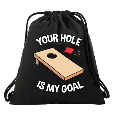 Your Hole Is My Goal Cornhole Team Bean Bag Lover Gift Drawstring Bag