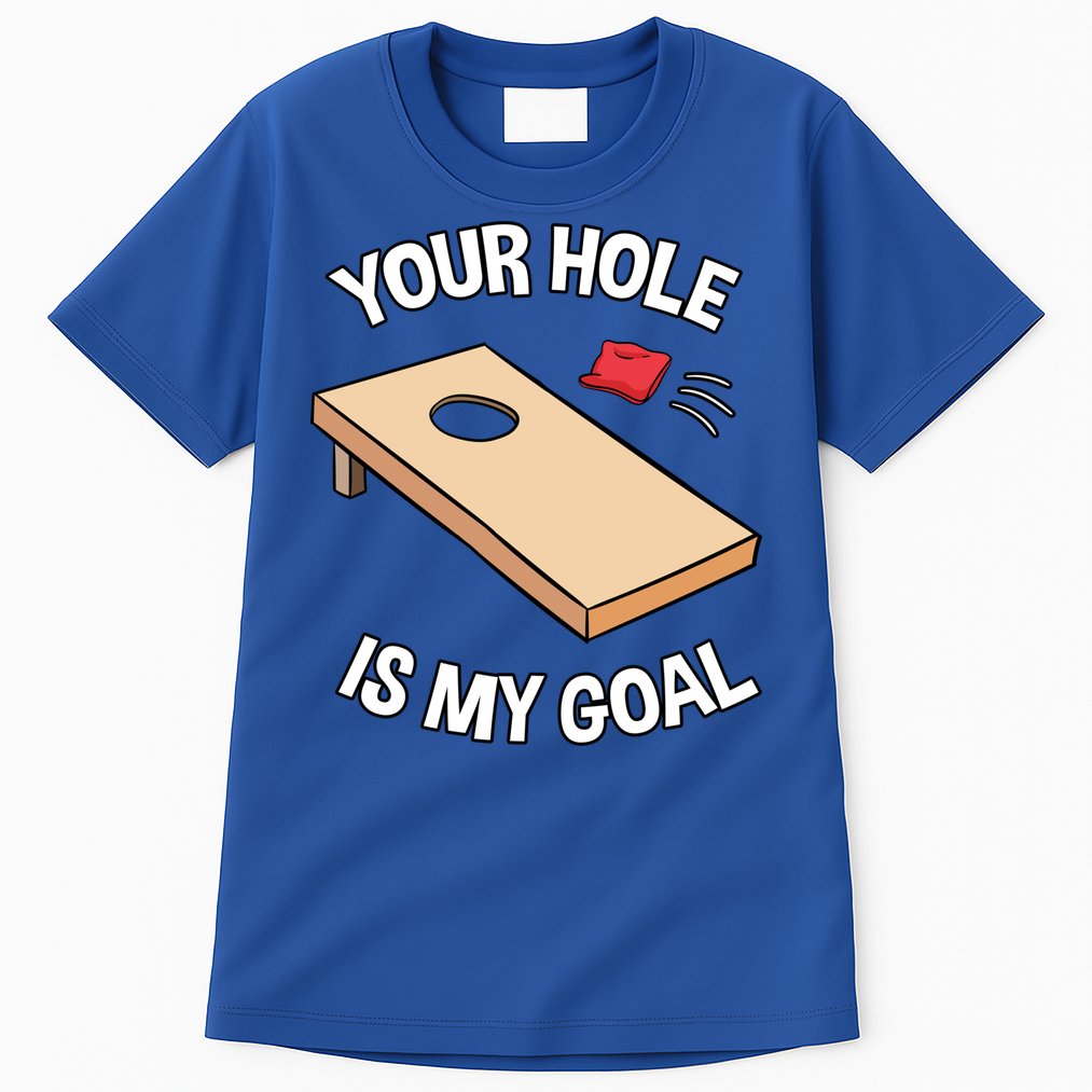 Your Hole Is My Goal Cornhole Team Bean Bag Lover Gift Tall T-Shirt