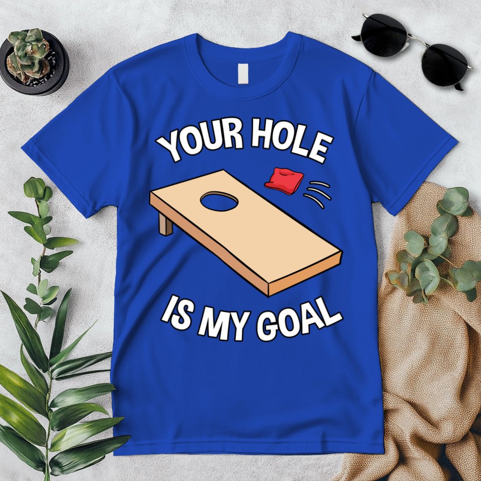Your Hole Is My Goal Cornhole Team Bean Bag Lover Gift Premium T-Shirt