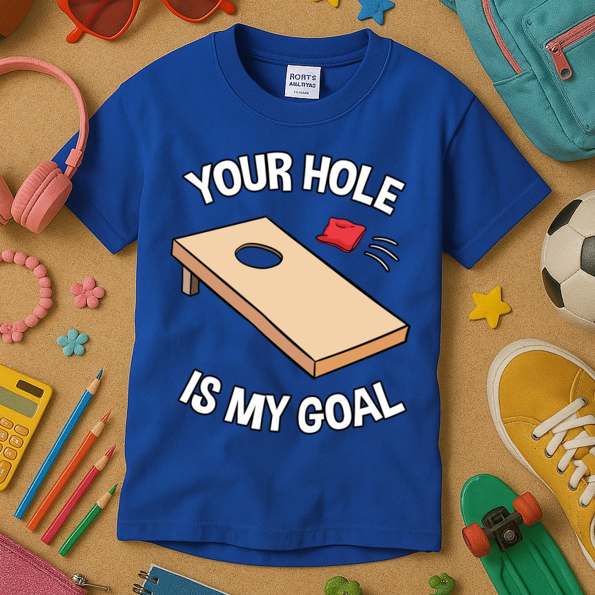 Your Hole Is My Goal Cornhole Team Bean Bag Lover Gift Kids T-Shirt