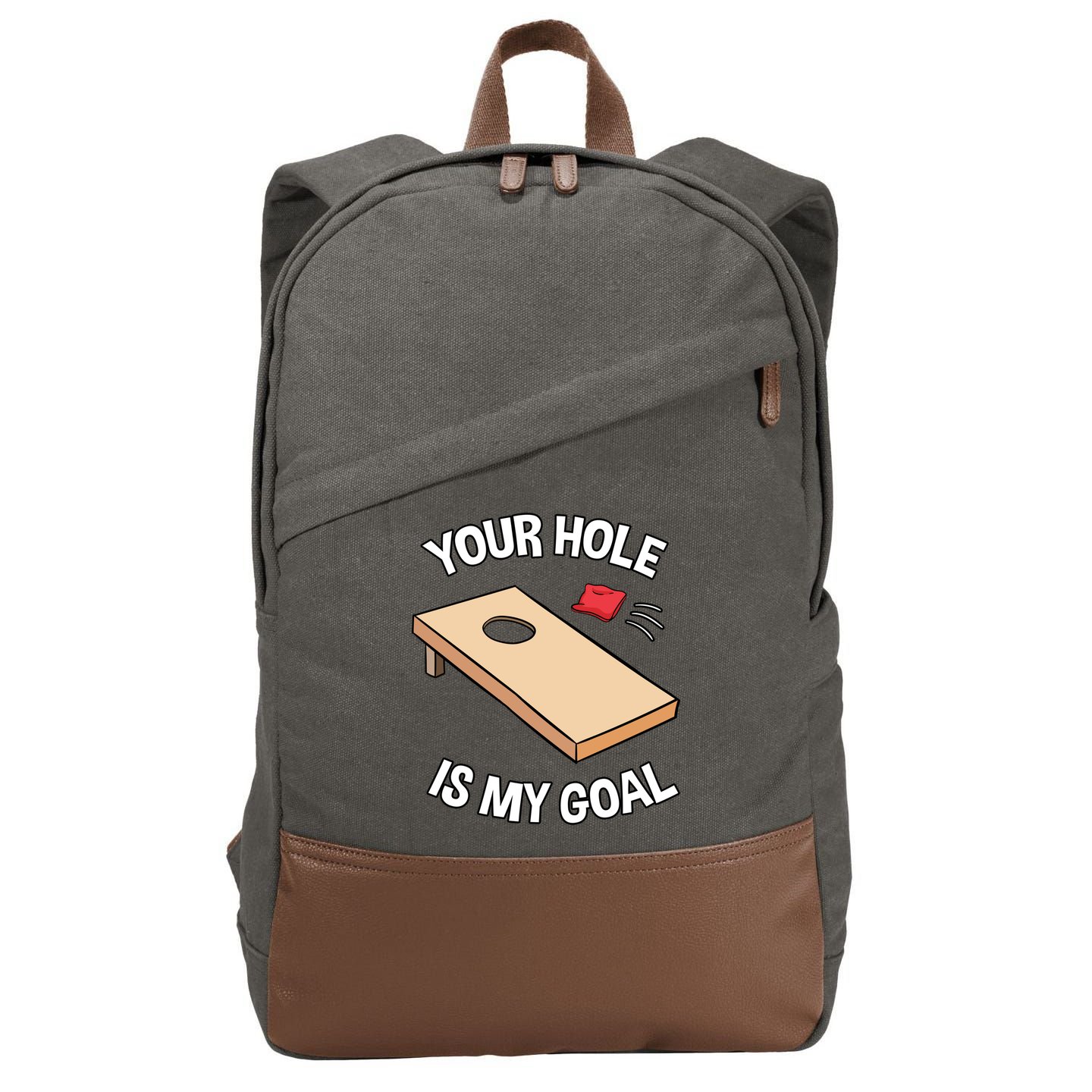 Your Hole Is My Goal Cornhole Team Bean Bag Lover Gift Cotton Canvas Backpack