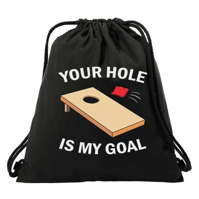 Your Hole Is My Goal Cornhole Team Bean Bag Lover Drawstring Bag