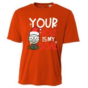 Your Hole Is My Goal Design Golf Christmas Cute Gift Cooling Performance Crew T-Shirt