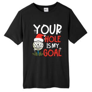 Your Hole Is My Goal Design Golf Christmas Cute Gift Tall Fusion ChromaSoft Performance T-Shirt