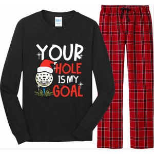 Your Hole Is My Goal Design Golf Christmas Cute Gift Long Sleeve Pajama Set