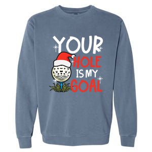 Your Hole Is My Goal Design Golf Christmas Cute Gift Garment-Dyed Sweatshirt