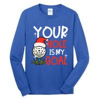 Your Hole Is My Goal Design Golf Christmas Cute Gift Tall Long Sleeve T-Shirt