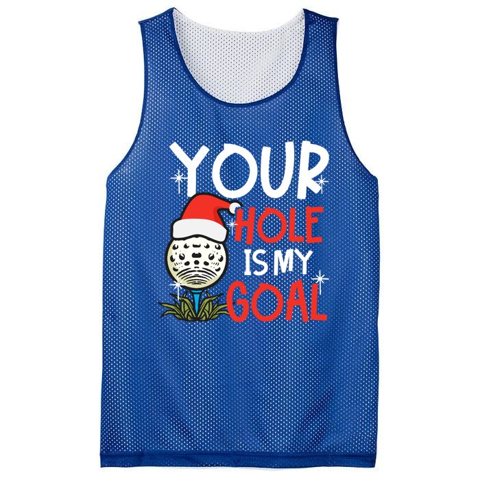 Your Hole Is My Goal Design Golf Christmas Cute Gift Mesh Reversible Basketball Jersey Tank