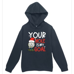 Your Hole Is My Goal Design Golf Christmas Cute Gift Urban Pullover Hoodie