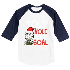 Your Hole Is My Goal Design Golf Christmas Cute Gift Baseball Sleeve Shirt