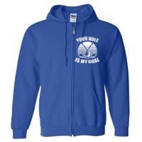 Your Hole Is My Goal Design Golfing Gift Full Zip Hoodie