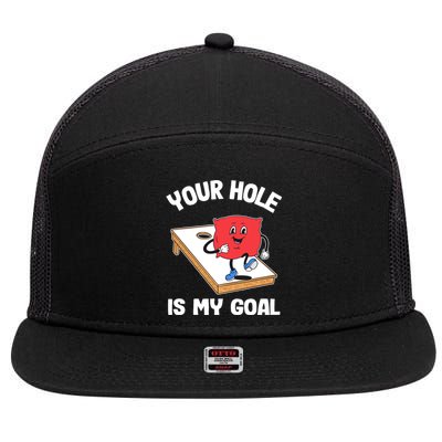 Your Hole Is My Goal Corn Hole Bean Bag Sarcastic Cornhole 7 Panel Mesh Trucker Snapback Hat