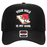 Your Hole Is My Goal Corn Hole Bean Bag Sarcastic Cornhole High Crown Mesh Back Trucker Hat