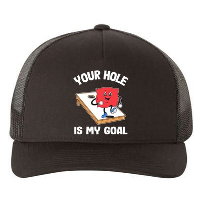 Your Hole Is My Goal Corn Hole Bean Bag Sarcastic Cornhole Yupoong Adult 5-Panel Trucker Hat