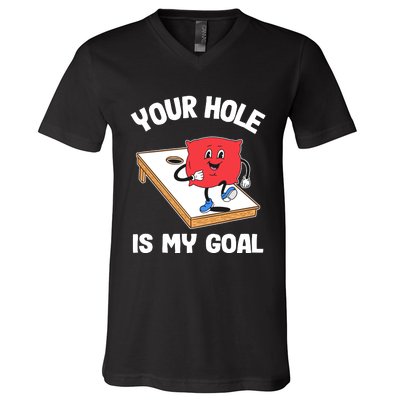 Your Hole Is My Goal Corn Hole Bean Bag Sarcastic Cornhole V-Neck T-Shirt