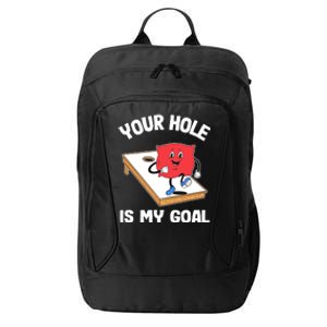 Your Hole Is My Goal Corn Hole Bean Bag Sarcastic Cornhole City Backpack