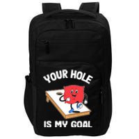 Your Hole Is My Goal Corn Hole Bean Bag Sarcastic Cornhole Impact Tech Backpack