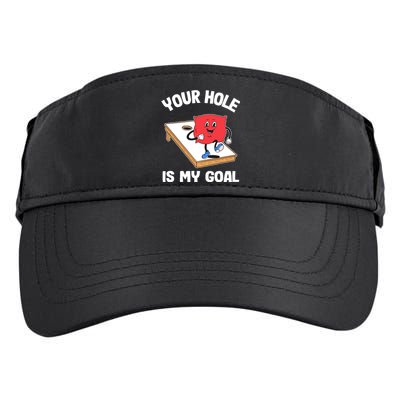 Your Hole Is My Goal Corn Hole Bean Bag Sarcastic Cornhole Adult Drive Performance Visor