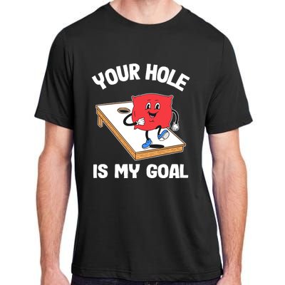 Your Hole Is My Goal Corn Hole Bean Bag Sarcastic Cornhole Adult ChromaSoft Performance T-Shirt