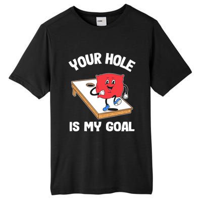 Your Hole Is My Goal Corn Hole Bean Bag Sarcastic Cornhole Tall Fusion ChromaSoft Performance T-Shirt