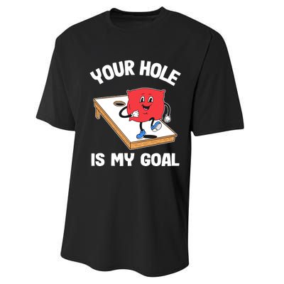 Your Hole Is My Goal Corn Hole Bean Bag Sarcastic Cornhole Performance Sprint T-Shirt