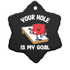 Your Hole Is My Goal Corn Hole Bean Bag Sarcastic Cornhole Ceramic Star Ornament