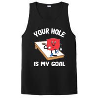 Your Hole Is My Goal Corn Hole Bean Bag Sarcastic Cornhole PosiCharge Competitor Tank